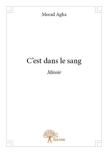 Couverture du livre « C'est dans le sang » de Morad Agha aux éditions Edilivre