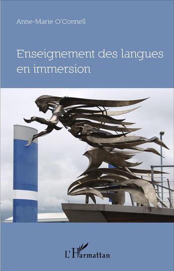 Couverture du livre « Enseignement des langues en immersion : Approche didactique, perspective philosophique, le cas de l'Irlande » de Anne-Marie O'Connell aux éditions L'harmattan