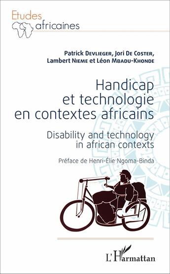 Couverture du livre « Handicap et technologie en contextes africains ; didability and technology in african contexts » de Patrick Devlieger et Jori De Coster et Malbert Nieme et Mbadu-Khonde-Mbadu aux éditions L'harmattan