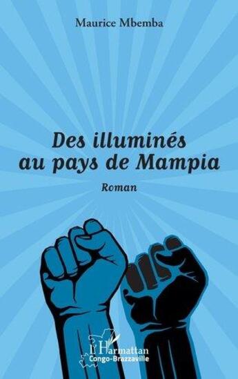 Couverture du livre « Des illuminés au pays de Mampia » de Mbemba Maurice aux éditions L'harmattan