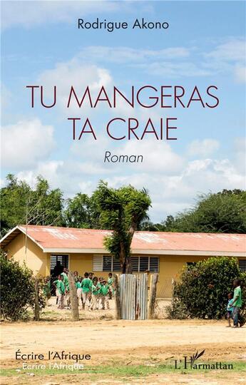 Couverture du livre « Tu mangeras ta craie » de Rodrigue Akono aux éditions L'harmattan