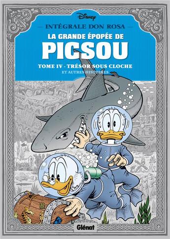 Couverture du livre « La grande épopée de Picsou : Intégrale vol.4 : trésor sous cloche et autres histoires » de Don Rosa aux éditions Glenat