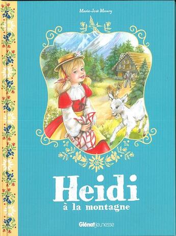 Couverture du livre « Heidi Tome 1 : Heidi à la montagne » de Marie-Jose Maury aux éditions Glenat Jeunesse