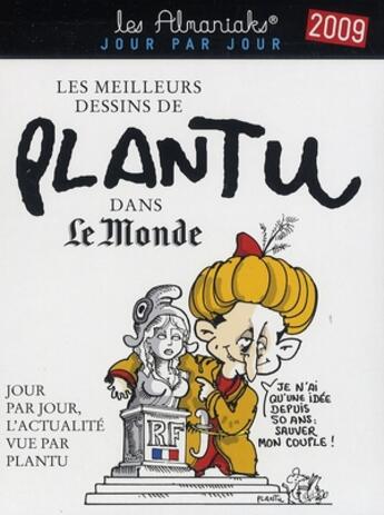 Couverture du livre « Les meilleurs dessins de Plantu dans le Monde ; jour par jour, l'actualité vue par Plantu (édition 2009) » de Plantu aux éditions Editions 365