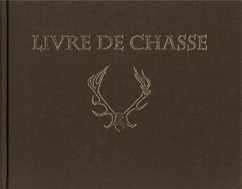 Couverture du livre « Livre de chasse » de  aux éditions Montbel