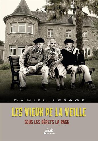 Couverture du livre « Les Vieux De La Veille » de Daniel Lesage aux éditions Isoete