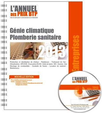 Couverture du livre « ARTISANS ET ENTREPRISES ; base de prix BTP 2013 ; génie climatique ; plomberie ; sanitaire » de  aux éditions Cap Information Professionnelle