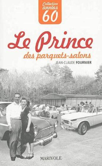 Couverture du livre « Le prince des parquets-salon » de Jean-Claude Fournier aux éditions Marivole