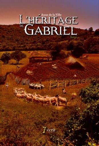 Couverture du livre « L'heritage de gabriel » de De La Ville Anne aux éditions 7 Ecrit