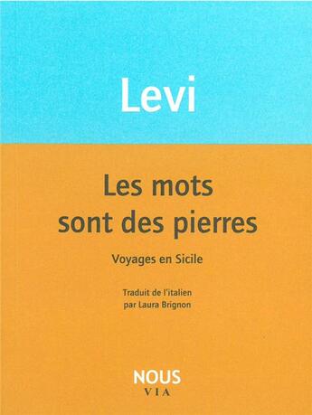 Couverture du livre « Les mots sont des pierres ; voyages en Sicile » de Carlo Levi aux éditions Nous