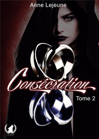 Couverture du livre « Consécration t.2 » de Lejeune Anne aux éditions Art En Mots