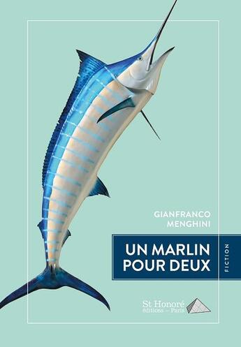 Couverture du livre « Un marlin pour deux » de Menghini Gianfranco aux éditions Saint Honore Editions