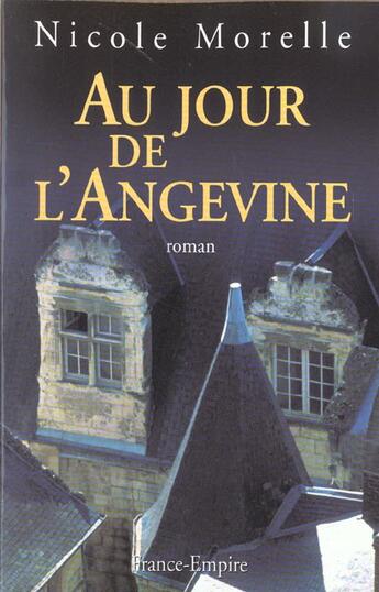 Couverture du livre « Au jour de l'angevine » de Nicole Morelle aux éditions France-empire
