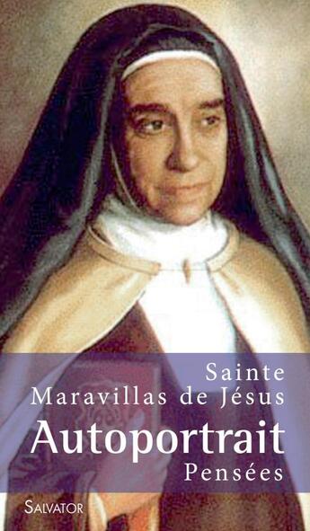 Couverture du livre « Sainte Maravillas de Jésus ; autoportrait, pensées » de Maria De Las Maravillas De Jesus aux éditions Salvator