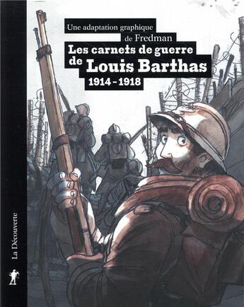 Couverture du livre « Les carnets de guerre de Louis Barthas (1914-1918) » de Fredman aux éditions La Decouverte