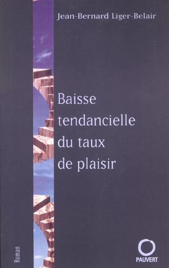 Couverture du livre « Baisse tendancielle du taux de plaisir » de Liger-Belair J-B. aux éditions Pauvert