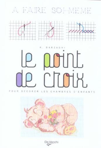 Couverture du livre « Le point de croix pour decorer les chambres d'enfants » de K Barzaghi aux éditions De Vecchi