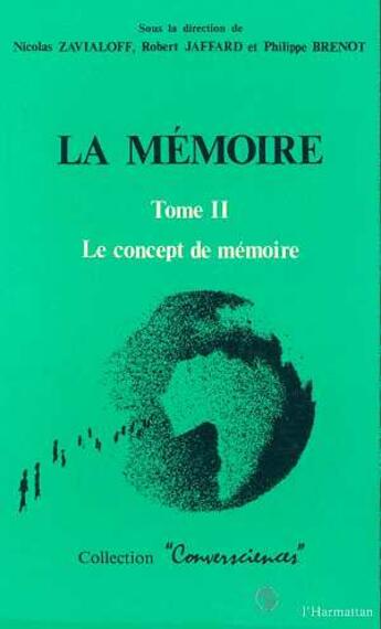 Couverture du livre « La memoire - vol02 - tome 2 : le concept de memoire » de Philippe Brenot aux éditions L'harmattan