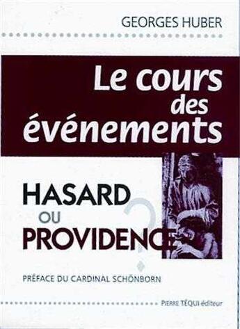 Couverture du livre « Cours des évènements hasard ou providence » de Georges Hubert aux éditions Tequi