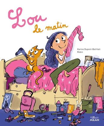 Couverture du livre « Lou le matin » de Pascal Robin et Karine Dupont-Belrhali aux éditions Milan