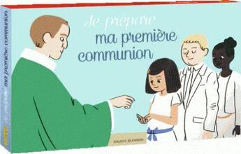 Couverture du livre « Je prépare ma première communion » de Aurelie Abolivier et Anne-Sophie Du Bouetiez aux éditions Bayard Jeunesse