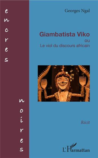Couverture du livre « Giambatista Viko ; ou le viol du discours africain » de Georges Ngal aux éditions L'harmattan