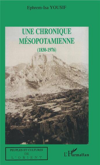 Couverture du livre « Une chronique mésopotamienne (1830-1976) » de Ephrem Isa Yousif aux éditions L'harmattan