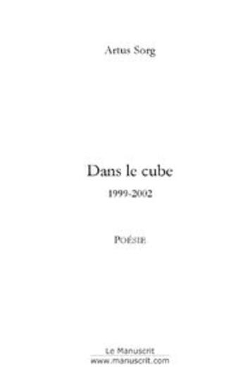 Couverture du livre « Dans le cube. (1999-2002) » de Argos Jean-Yves aux éditions Le Manuscrit