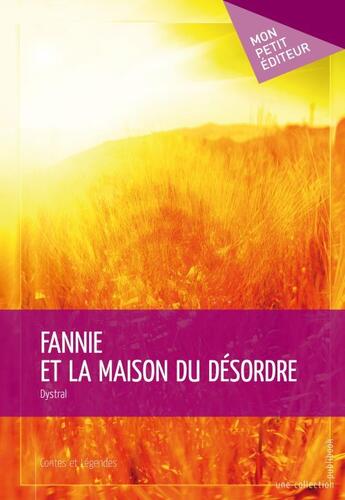 Couverture du livre « Fannie et la maison du désordre » de Dystral aux éditions Publibook