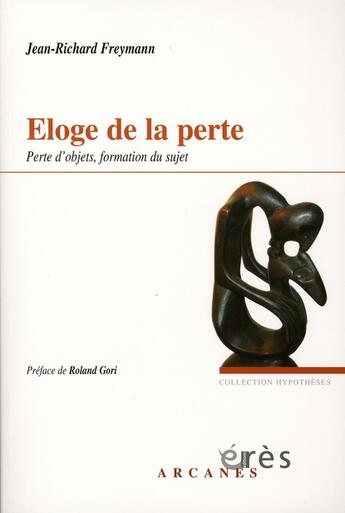 Couverture du livre « Éloge de la perte ; perte d'objets, formation du sujet » de Freymann/Gori aux éditions Eres