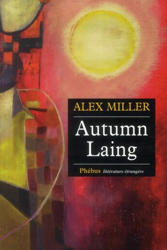 Couverture du livre « Autumn Laing » de Alex Miller aux éditions Phebus