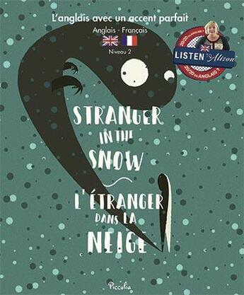 Couverture du livre « L'Anglais Avec Un Accent Parfait ; Stranger In The Snow ; L'Etranger Dans La Neige ; Niveau 2 » de  aux éditions Piccolia