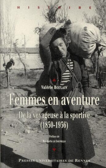 Couverture du livre « Femmes en aventure ; de la voyageuse à la sportive (1850-1936) » de Valerie Boulain aux éditions Pu De Rennes