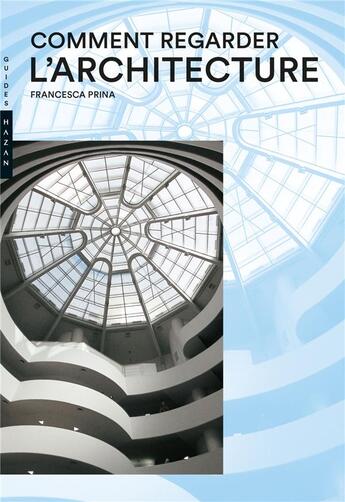 Couverture du livre « Comment regarder l'architecture » de Francesca Prina aux éditions Hazan