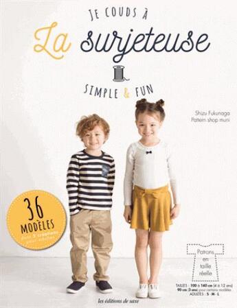 Couverture du livre « Je couds à la surjeteuse ; simple & fun » de Shizu Fukunaga aux éditions De Saxe