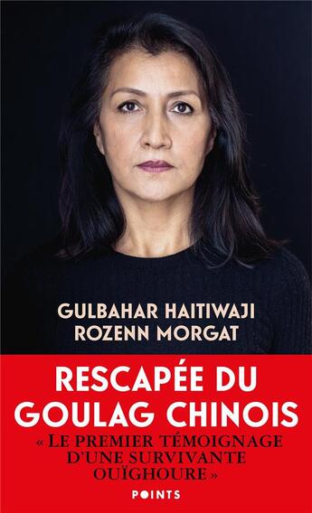 Couverture du livre « Gulbahar, rescapée de l'enfer du goulag chinois » de Gulbahar Haitiwaji et Rozenn Morgat aux éditions Points