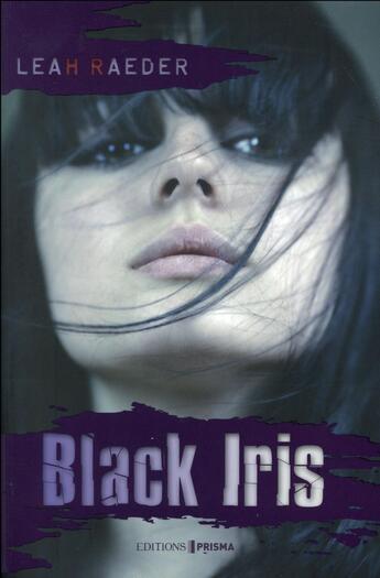 Couverture du livre « Black iris » de Leah Raeder aux éditions Prisma
