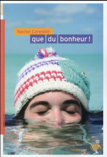 Couverture du livre « Que du bonheur ! » de Rachel Corenblit aux éditions Rouergue