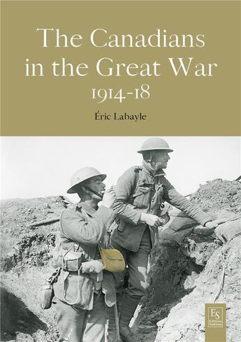 Couverture du livre « The canadians in the great war » de Eric Labayle aux éditions Editions Sutton