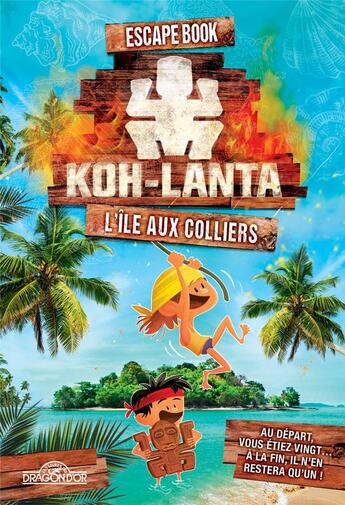 Couverture du livre « Escape book Koh Lanta » de Alain T. Puysségur et Marcel Pixel aux éditions Les Livres Du Dragon D'or