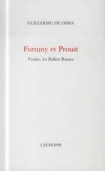 Couverture du livre « Fortuny et Proust : Venise,Les Ballets Russes » de Guillermo De Osma aux éditions L'echoppe
