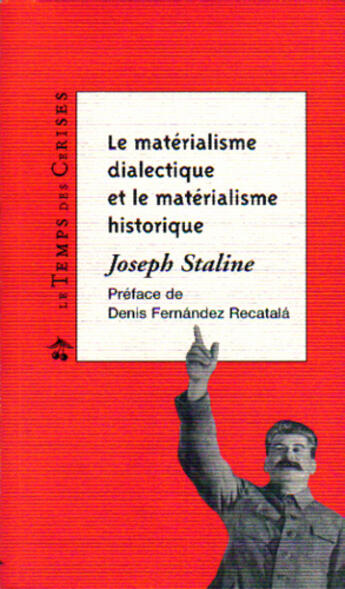 Couverture du livre « Le matérialisme historique et le matérialisme dialectique » de Joseph Staline aux éditions Le Temps Des Cerises