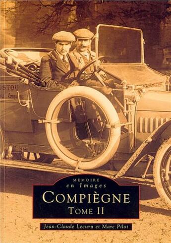 Couverture du livre « Compiègne t.2 » de Marc Pilot et Jean-Claude Lecuru aux éditions Editions Sutton