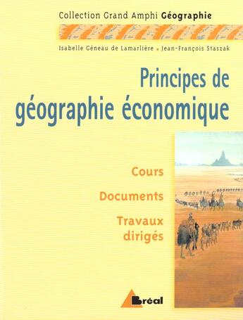 Couverture du livre « Principes de géographie économique » de Isabelle Geneau De Lamarliere aux éditions Breal