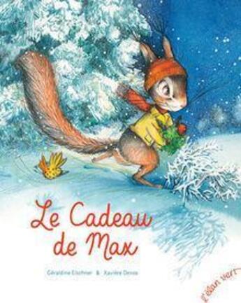 Couverture du livre « Le cadeau de Max » de Geraldine Elschner et Xaviere Devos aux éditions Elan Vert