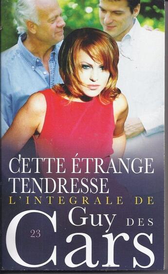 Couverture du livre « Guy des Cars 23 Cette étrange tendresse » de Guy Des Cars aux éditions Mount Silver