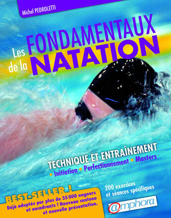 Couverture du livre « Les fondamentaux de la natation ; technique et entrainement ; initiation, perfectionnement, masters » de Michel Pedroletti aux éditions Amphora