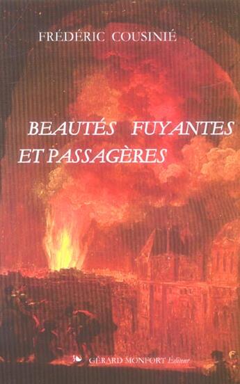 Couverture du livre « Beautes Fuyantes Et Passageres » de Frederic Cousinie aux éditions Monfort Gerard