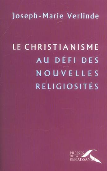 Couverture du livre « Le christianisme au defi des nouvelles religiosites » de Verlinde J-M. aux éditions Presses De La Renaissance