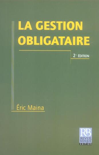 Couverture du livre « La gestion obligataire. 2e edition 2006 » de Eric Maina aux éditions Revue Banque